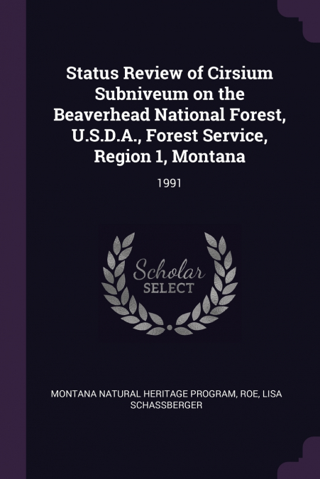 Status Review of Cirsium Subniveum on the Beaverhead National Forest, U.S.D.A., Forest Service, Region 1, Montana