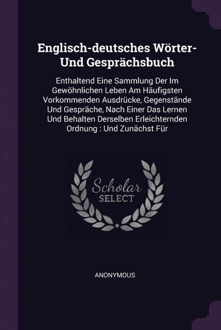 Englisch-deutsches Wörter- Und Gesprächsbuch