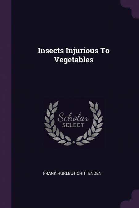 Insects Injurious To Vegetables