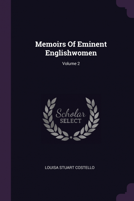 Memoirs Of Eminent Englishwomen; Volume 2
