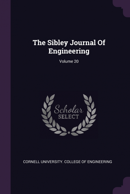 The Sibley Journal Of Engineering; Volume 20