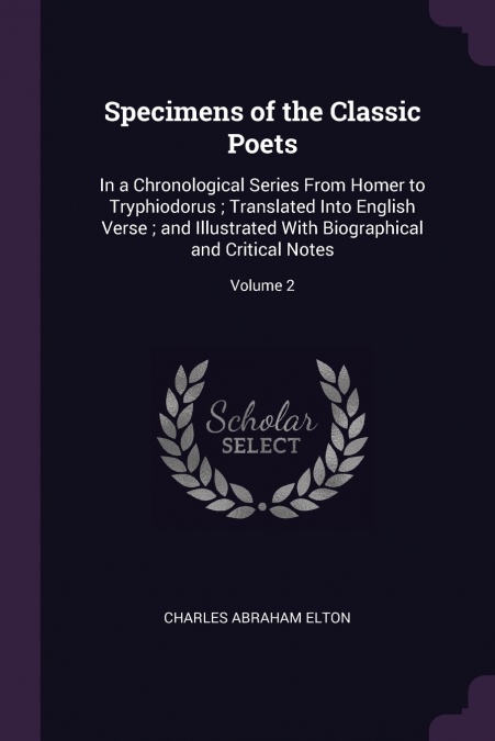 Specimens of the Classic Poets