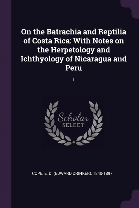 On the Batrachia and Reptilia of Costa Rica