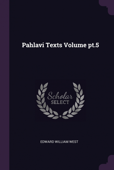 Pahlavi Texts Volume pt.5