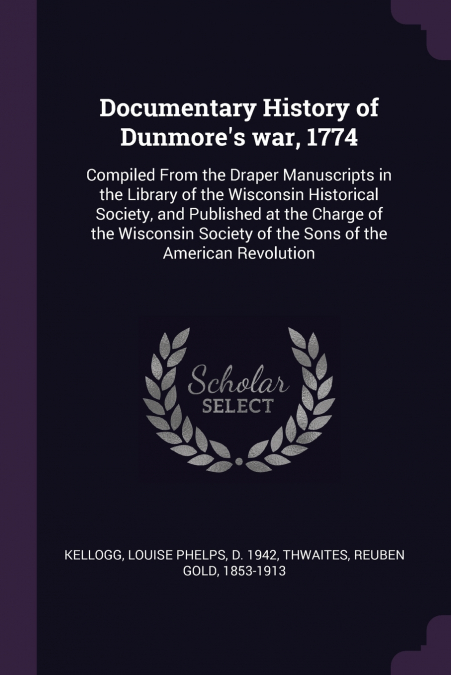 Documentary History of Dunmore’s war, 1774