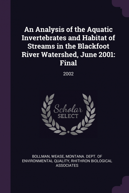 An Analysis of the Aquatic Invertebrates and Habitat of Streams in the Blackfoot River Watershed, June 2001