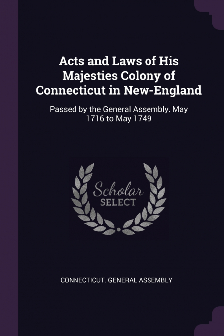 Acts and Laws of His Majesties Colony of Connecticut in New-England