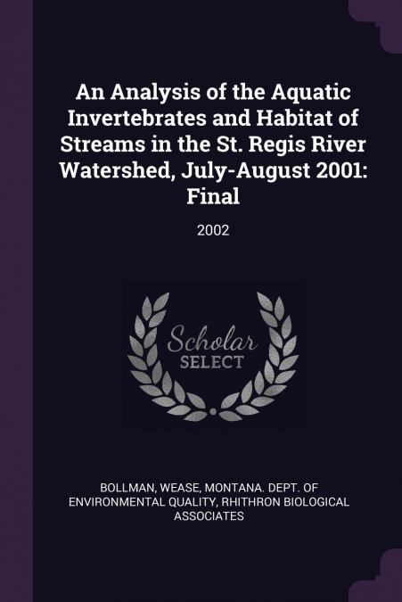 An Analysis of the Aquatic Invertebrates and Habitat of Streams in the St. Regis River Watershed, July-August 2001