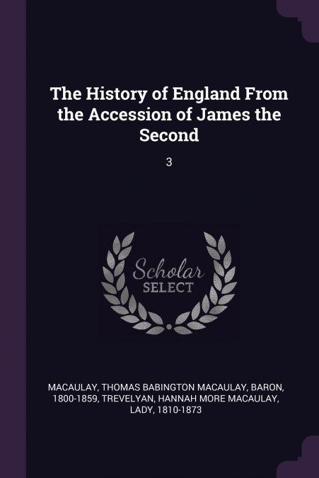 The History of England From the Accession of James the Second