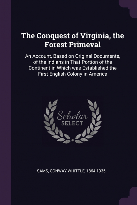 The Conquest of Virginia, the Forest Primeval