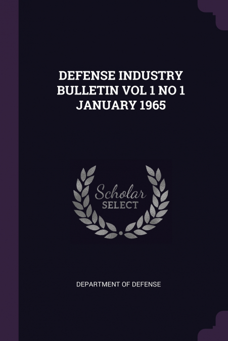 DEFENSE INDUSTRY BULLETIN VOL 1 NO 1 JANUARY 1965