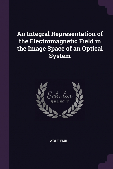An Integral Representation of the Electromagnetic Field in the Image Space of an Optical System