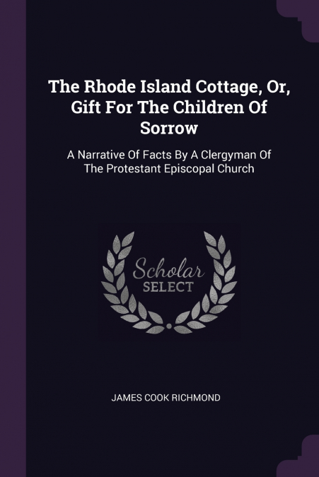 The Rhode Island Cottage, Or, Gift For The Children Of Sorrow