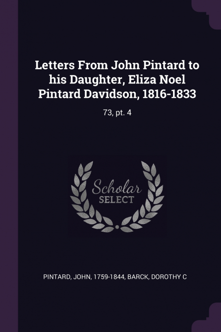 Letters From John Pintard to his Daughter, Eliza Noel Pintard Davidson, 1816-1833