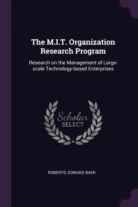 The M.I.T. Organization Research Program