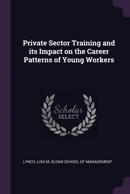 Private Sector Training and its Impact on the Career Patterns of Young Workers