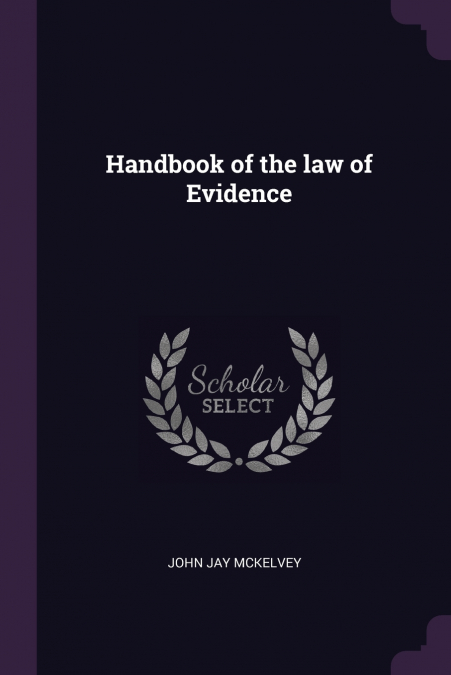 Handbook of the law of Evidence