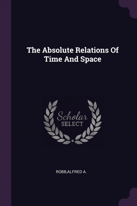 The Absolute Relations Of Time And Space