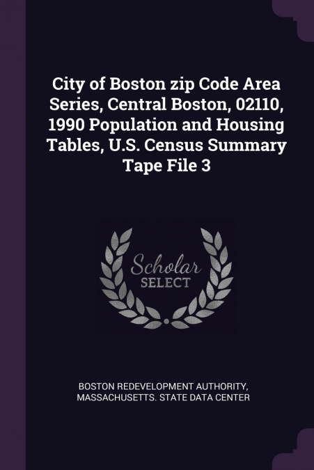 City of Boston zip Code Area Series, Central Boston, 02110, 1990 Population and Housing Tables, U.S. Census Summary Tape File 3