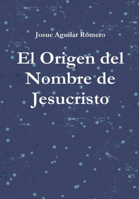 El Origen del Nombre de Jesucristo