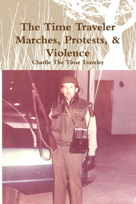 The Time Traveler Marches, Protests, & Violence