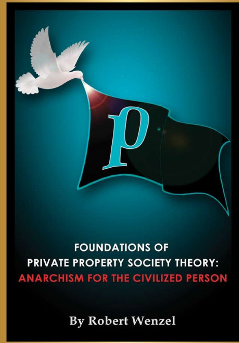 Foundations of Private Property Society Theory