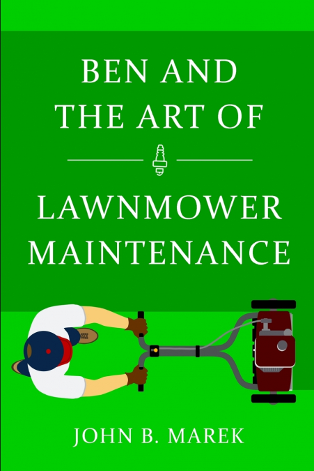 Ben and the Art of Lawnmower Maintenance