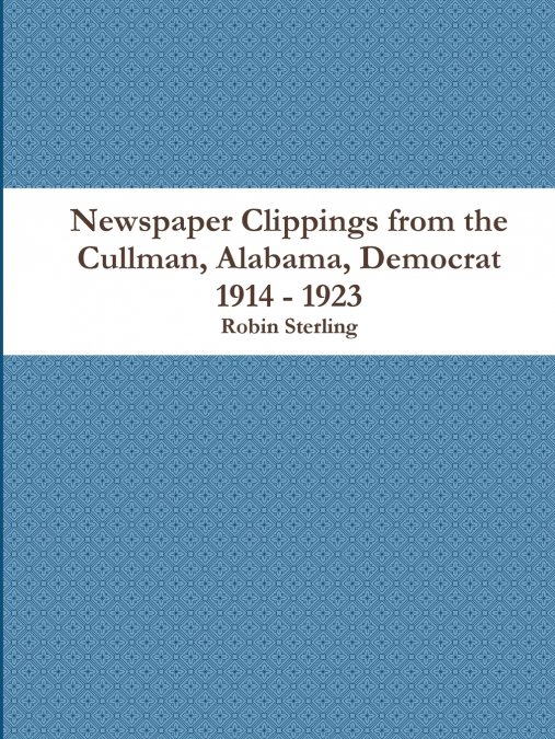 Newspaper Clippings from the Cullman, Alabama Democrat 1914 - 1923