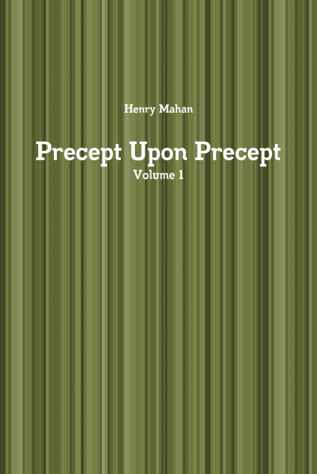 Precept Upon Precept Volume 1