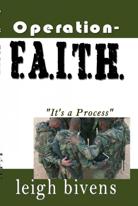 Operation F.A.I.T.H. - 'It’s A Process'