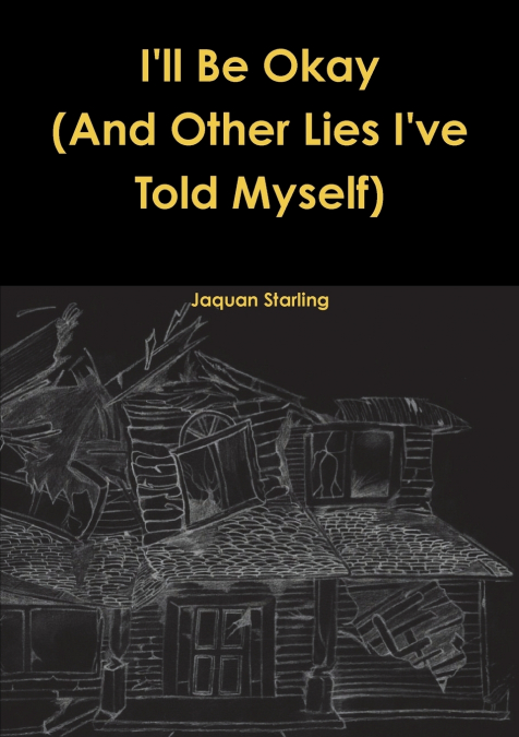 I’ll Be Okay(And Other Lies I’ve Told Myself)