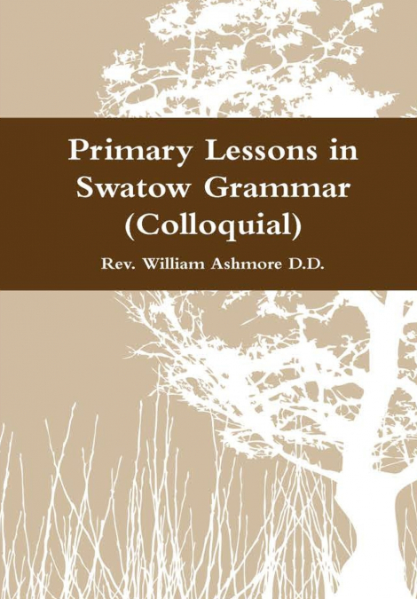 Primary Lessons in Swatow Grammar (Colloquial)