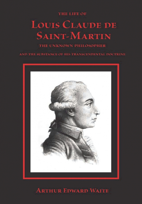 The Life of Louis Claude de Saint-Martin