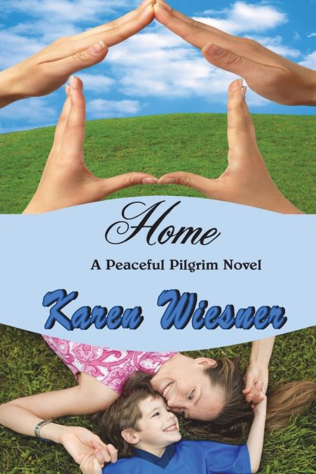 Home, A Peaceful Pilgrim Novel