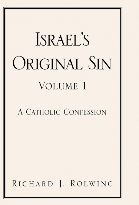 Israel’s Original Sin, Volume 1