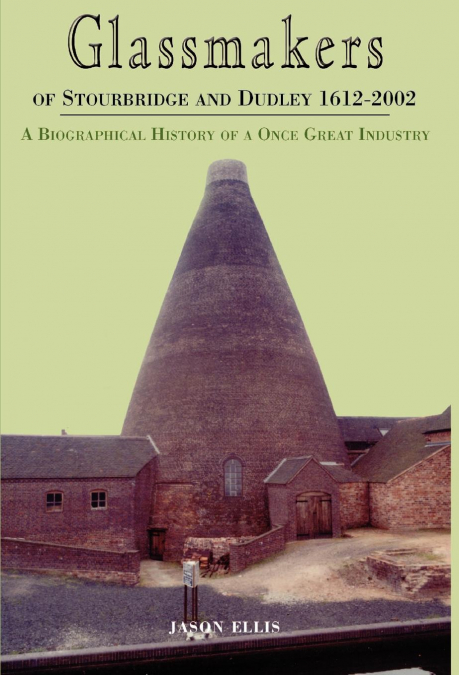 Glassmakers of Stourbridge and Dudley 1612-2002