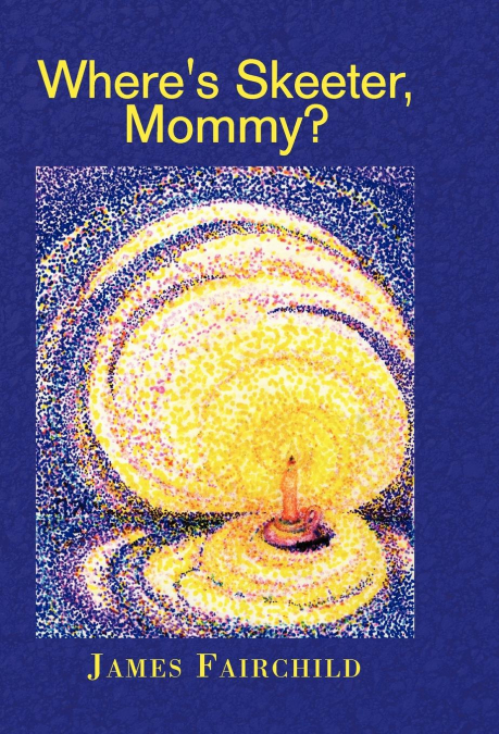 Where’s Skeeter, Mommy?