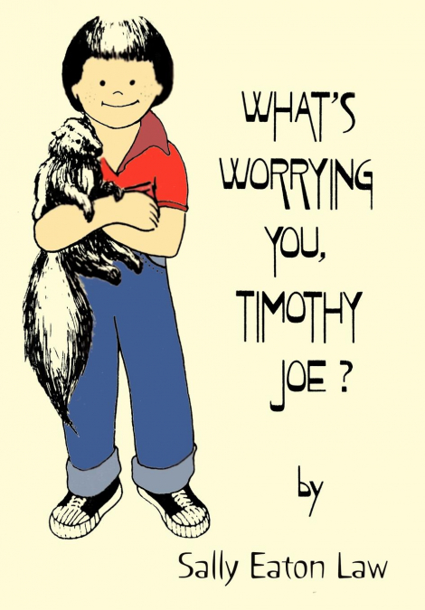 What’s Worrying You,  Timothy Joe?