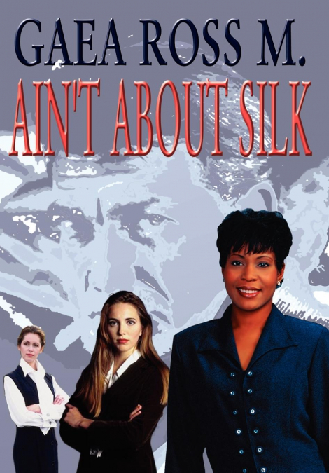AIN’T ABOUT SILK