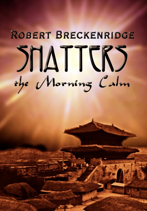 Shatters the Morning Calm