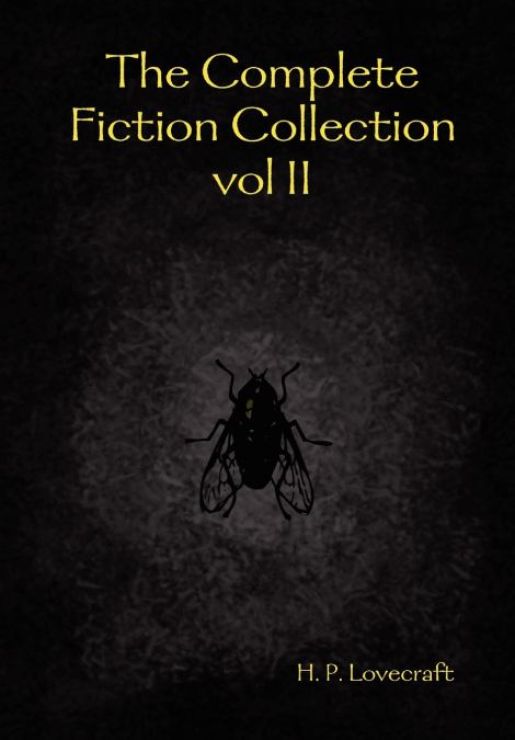 The Complete Fiction Collection Vol II