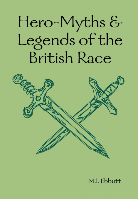 Hero-Myths & Legends of the British Race
