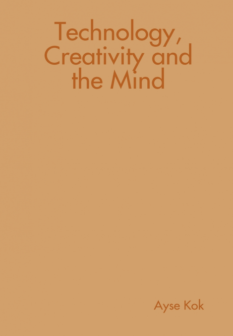 Technology, Creativity and the Mind