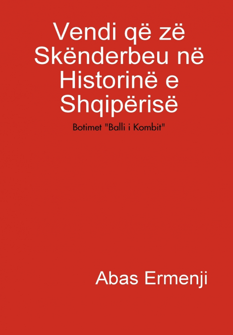 Vendi që zë Skënderbeu në Historinë e Shqipërisë