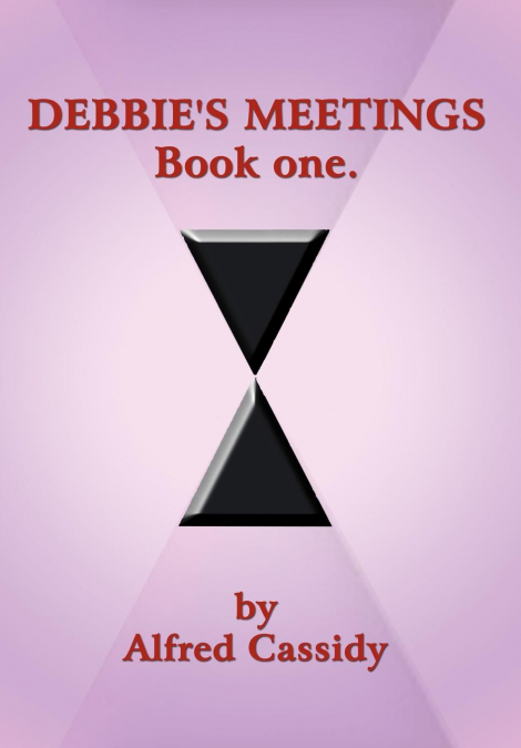 DEBBIE’S MEETINGS Book one.