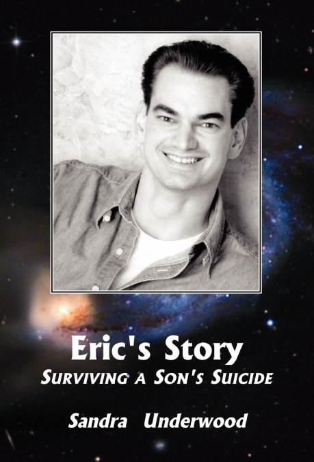 Eric’s Story-Surviving A Son’s Suicide