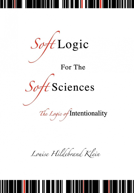 Soft Logic for the Soft Sciences or the Logic