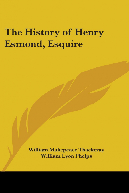 The History of Henry Esmond, Esquire