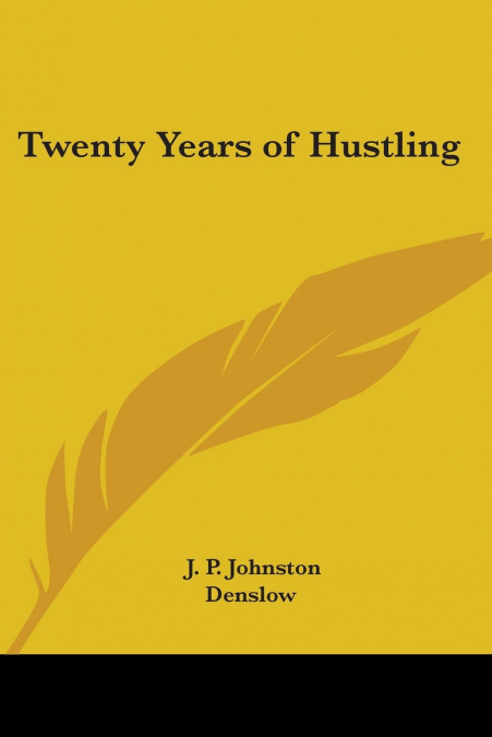 Twenty Years of Hustling