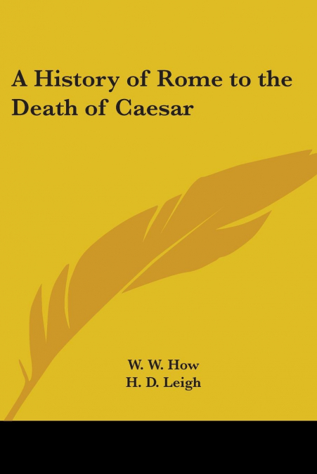 A History of Rome to the Death of Caesar